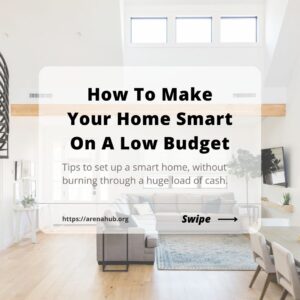 How To Make Your Home Smart On A Low Budget - ArenaHub