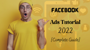 Facebook Ads Tutorial 2022