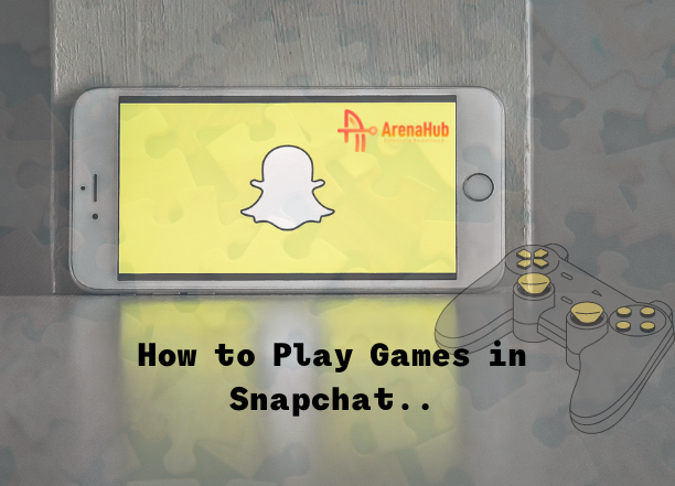 How to Play Games in Snapchat